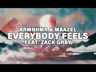 ARMNHMR & Maazel - Everybody Feels