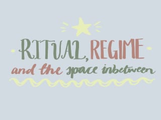 Ritual, Regime and the Space in Between
