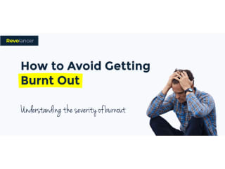 How to Avoid Getting Burnt Out - Revolancer Magazine