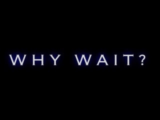 "Why Wait?" Marketing Promo
