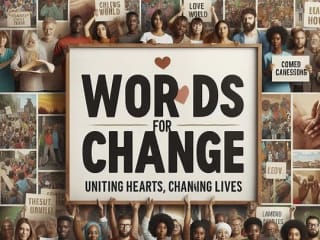 Words for Change: Uniting Hearts, Changing Lives