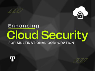 Enhancing Cloud Security for a Multinational Corporation