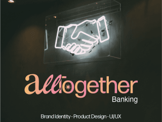 All Together Banking - Brand Identity, Product & UI/UX Design