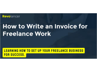 How to Write an Invoice for Freelance Work - Revolancer Magazine