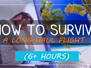 Travel Blog Post: How to survive a long-haul flight