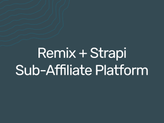 Remix + Strapi | Sub-Affiliate Platform
