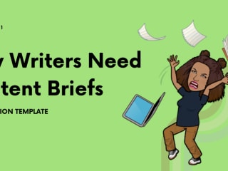 Why Writers Need Content Briefs [+ Free Notion Template]