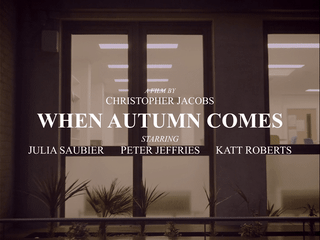 When Autumn Comes - Feature Film