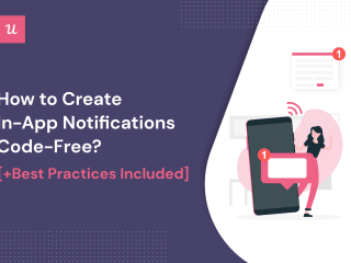 How To Create In-App Notifications Code-Free? [+Best Practices]