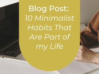 Blog post: 10 minimalist habits that are part of my life
