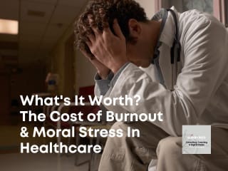 What’s It Worth? — The Cost of Burnout & Moral Stress in Health…