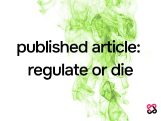 Published Article: Regulate or Die: A Lawyer's Perspective 