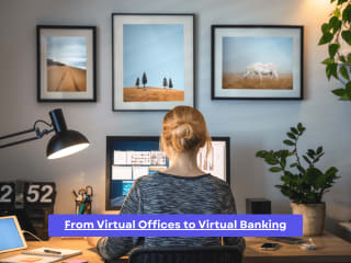 From Virtual Offices to Virtual Banking