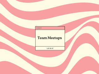 Team Meetups
