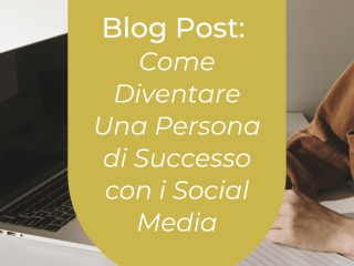 Blog post: Come avere successo con i social media