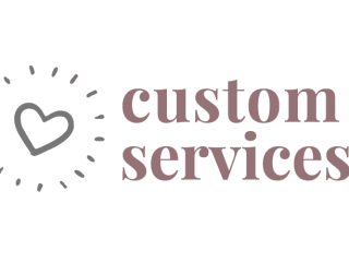 Custom Services for Design and Development