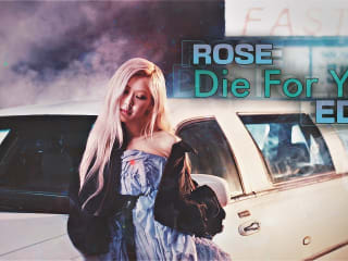 ROSÉ Die For You Edit