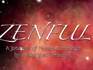 ZENFUL : A Journey of Muses & Musings by Artist Jason Hanson - …