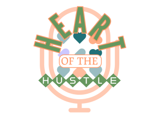 Heart of The Hustle Podcast