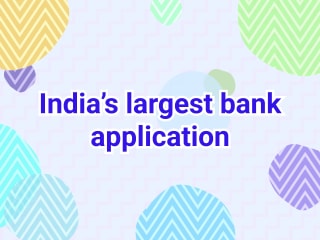 India’s largest bank application