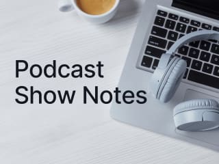 Podcast Show Notes 