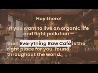 Everything Raw Café