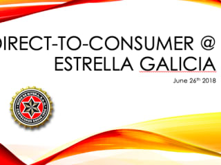Direct-to-Consumer @Estrella Galicia