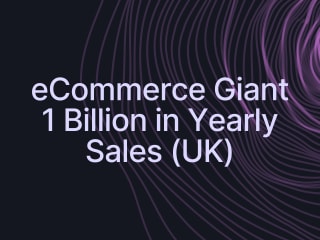Managed eCommerce Giant - 1 Billion USD in Yearly Sales (UK) 