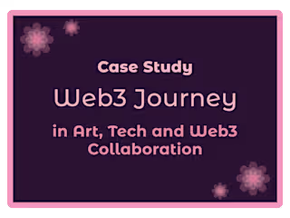 A Designer’s Journey in Art, Tech, and Web3 Collaboration