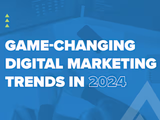 Game-Changing Digital Marketing Trends in 2024