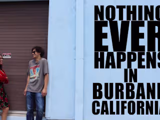 Nothing Ever Happens in Burbank, CA [2022] 