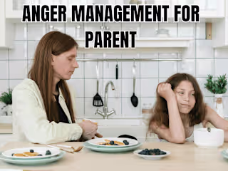 ANGER MANAGEMENT FOR PARENT