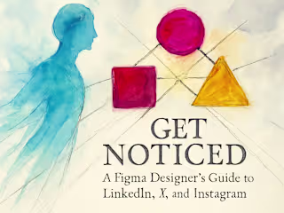 Get Noticed: A Figma Designer's Guide to LinkedIn, X, and Instagram