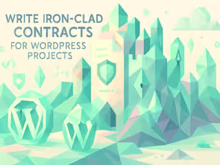Write Iron-Clad Contracts for WordPress Projects (Template Included)