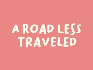 A Road Less Traveled