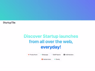 Discover Startup Launches from all over the web, Everyday - Sta…
