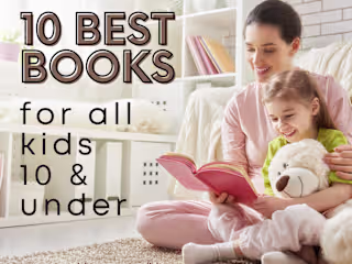 10 Best Books for Kids 10 & Under 