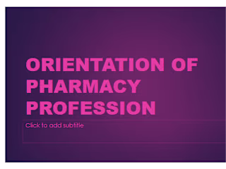 ORIENTATION OF PHARMACY PROFESSION.pptx