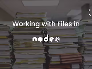 How to Work with Files in Node.js
