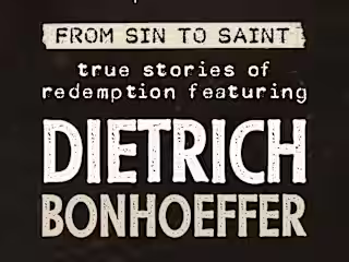 (Podcast Series) From Sin to Saint: Dietrich Bonhoeffer