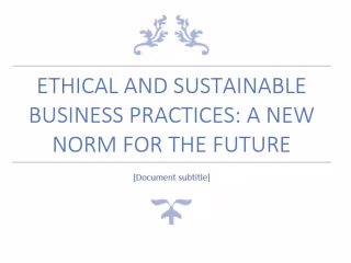 ETHICAL AND SUSTAINABLE BUSINESS PRACTICES