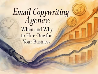Email Copywriting Agency: When and Why to Hire One for Your Business