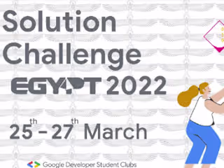 The First Google solution challenge in Egypt.