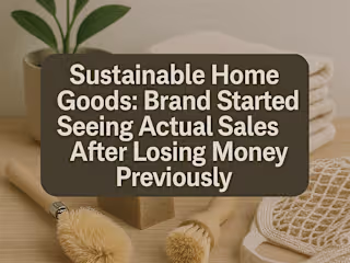 Brand Started Seeing Actual Sales After Losing Money Previously 