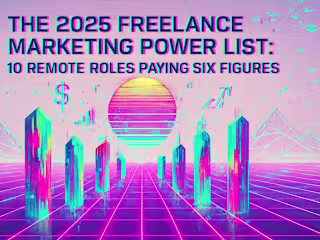 The 2025 Freelance Marketing Power List: 10 Remote Roles Paying Six Figures