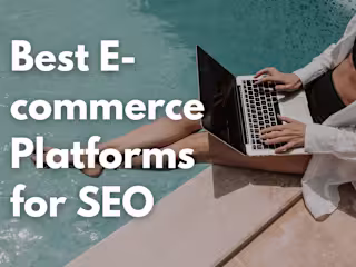 Best E-commerce Platforms for SEO