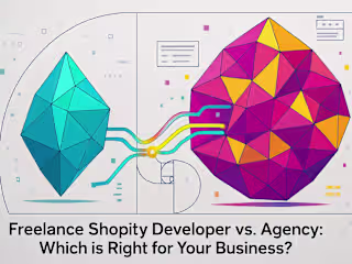 Freelance Shopify Developer vs. Agency: Which is Right for Your Business?