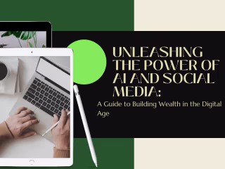 Unleashing the Power of AI and Social Media to Create Wealth