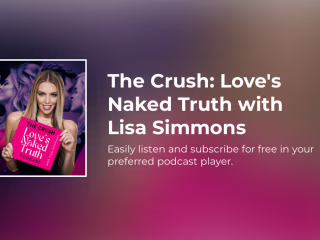 Podcast Launch -The Crush: Love's Naked Truth with Lisa Simmons