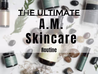 How to build the ultimate A.M. skincare routine